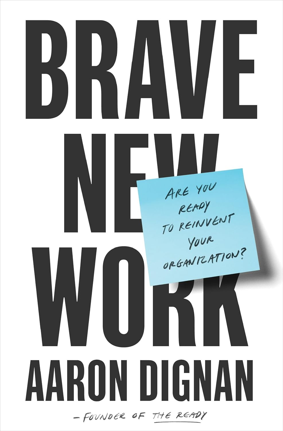 Brave New Work by Aaron Dignan
